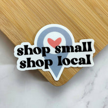 Load image into Gallery viewer, Shop Small Shop Local Sticker, 3-inch