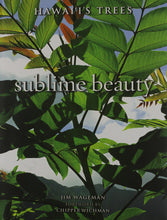 Load image into Gallery viewer, Sublime Beauty: Hawai'i's Trees by Jim Wageman