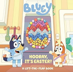 Bluey! Hooray, It's Easter!- A Lift the Flap Book