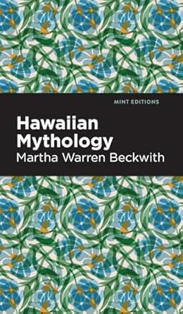 Hawaiian Mythology by Martha Warren Beckwith