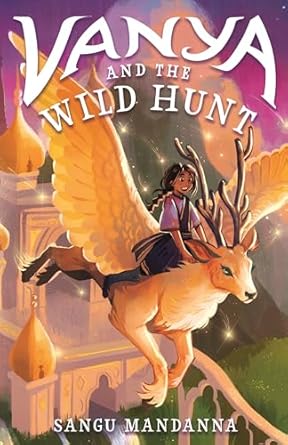 Vanya and the Wild Hunt by Sangu Mandanna
