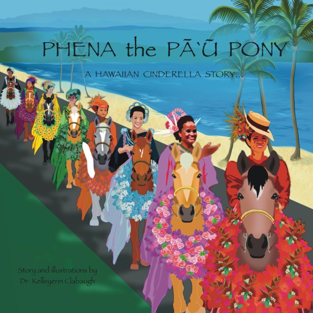 Phena the Pa'u Pony: A Hawaiian Cinderella Story