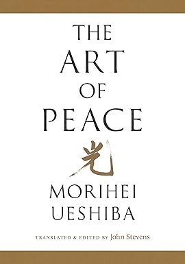 The Art of Peace by Morihei Uesiba
