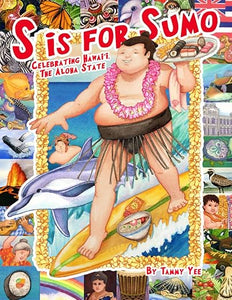 PREORDER S is for Sumo: Celebrating Hawaii, the Aloha State illustrated by Tammy Yee