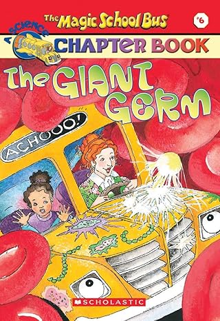 The Giant Germ - Magic School Bus Chapter Book