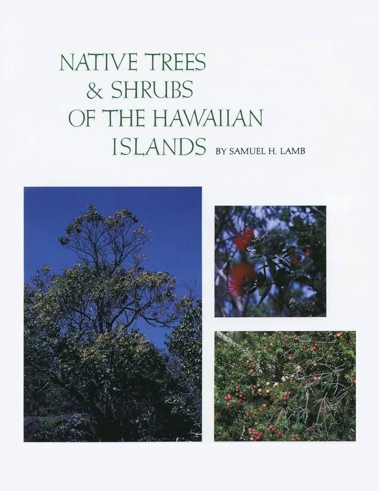 Native Trees & Shrubs Of The Hawaiian Islands by Samuel H. Lamb