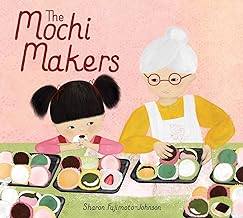 The Mochi Makers by Sharon Fujimoto-Johnson