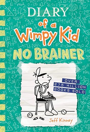 Diary of a Wimpy Kid -- No Brainer by Jeff Kinney