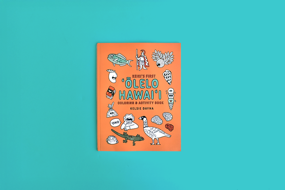 Keiki's First Olelo Hawai'i Coloring and Activity Book by Kelsie Dayna