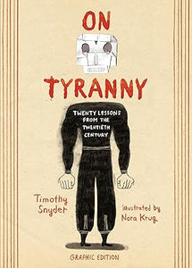 On Tyranny: Twenty Lessons From the Twentieth Century- Graphic Edition