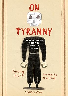 On Tyranny: Twenty Lessons From the Twentieth Century- Graphic Edition