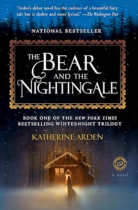 The Bear and the Nightingale by Katherin Arden