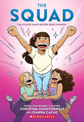 The Squad: The Stakes Have Never Been Higher by Christina Soontornvat and Joanna Cacao