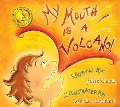My Mouth is a Volcano by Julia Cook and Carrie Hartman