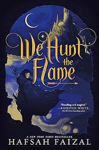 We Hunt the Flame by Hafsah Faizal