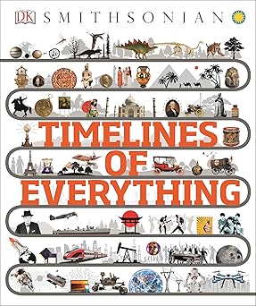 DK Timelines of Everything: From Woolly Mammoths to World Wars