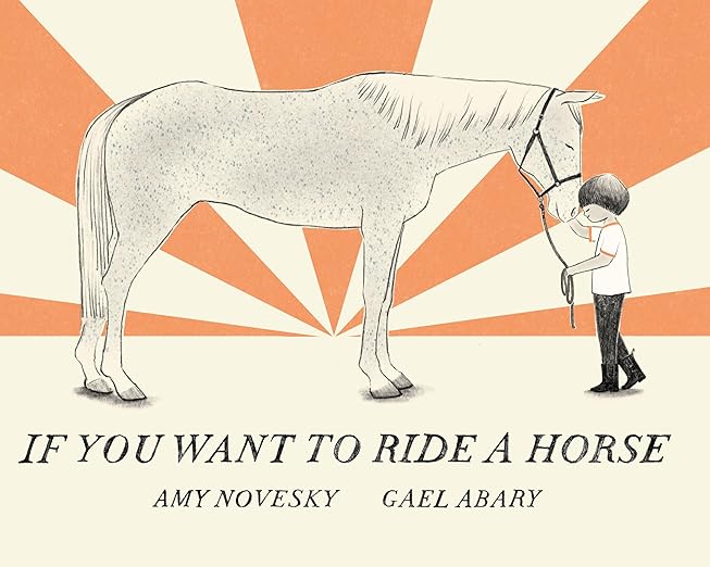 PREORDER If You Want To Ride A Horse Illustrated by Gael Abary