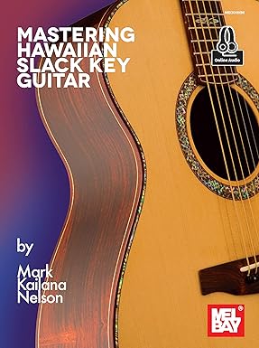 Mastering Hawaiian Slack Key Guitar by Mark Kailana Nelson