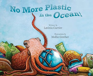 No More Plastic in the Ocean by Lavinia Currier