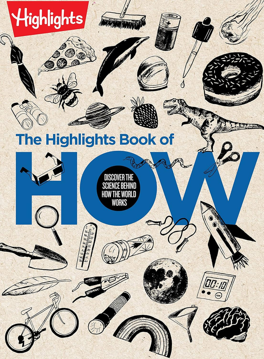 The Highlights Book of How: Discover the Science Behind How the World Works