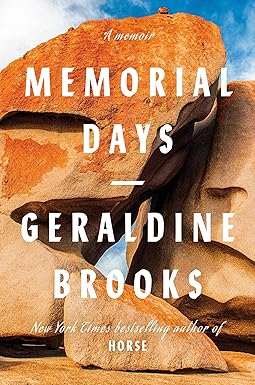 Memorial Days: A Memoir by Geraldine Brooks