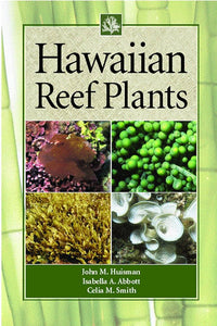 Hawaiian Reef Plants by Huisman, Abbot, Smith