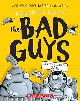 The Bad Guys in Intergalactic Gas by Aaron Blabey