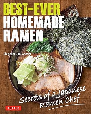 Best-Ever Homemade Ramen by Shigekazu Takanashi