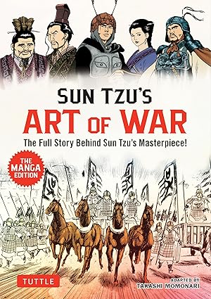 Sun Tzu's Art of War : The Full Story Behind Sun Tzu's Masterpiece (Manga Edition) by Takashi Momonari