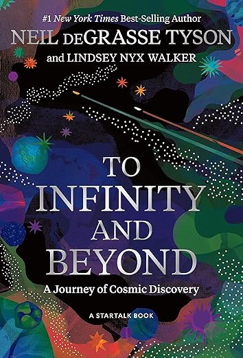 To Infinity and Beyond : A Journey of Cosmic Discovery by Neil deGrasse Tyson