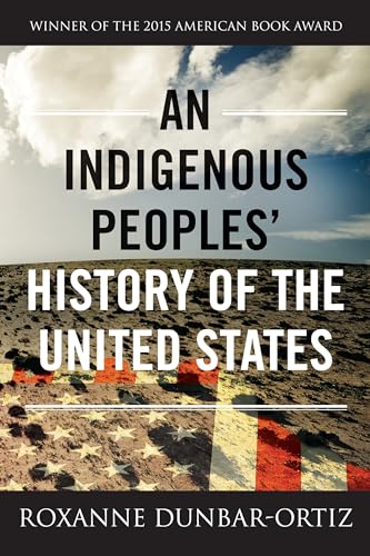 Indigenous Peoples' History of the United States by Roxanne Dunbar-Ortiz