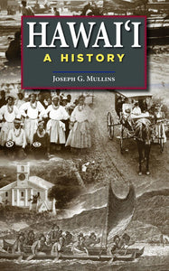 Hawai‘i A History by Joseph G. Mullins