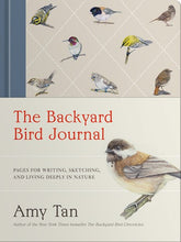 Load image into Gallery viewer, Backyard Bird Journal: Pages for Writing, Sketching, and Living Deeply in Nature by Amy Tan
