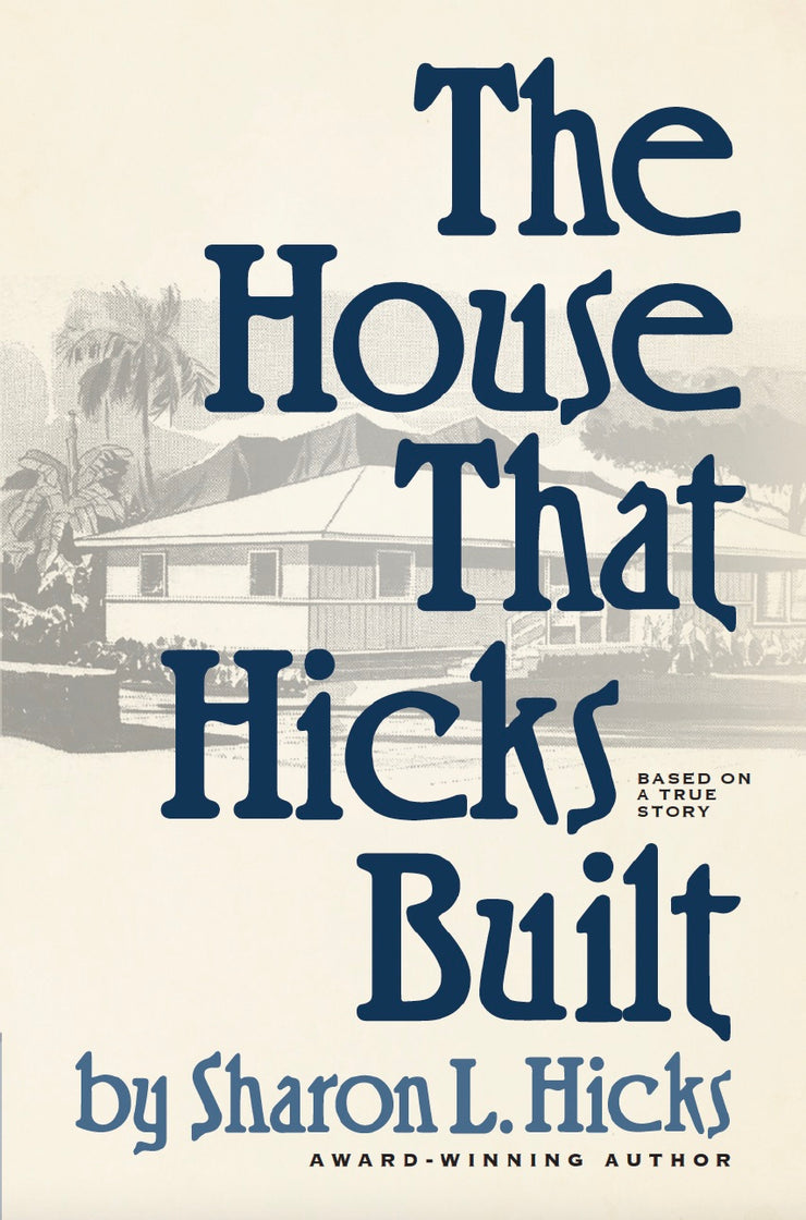 The House That Hicks Built by Sharon L. Hicks