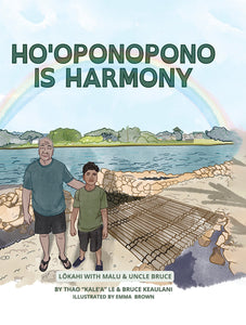 Ho‘oponopono is Harmony by Thao “Kale‘a” Le