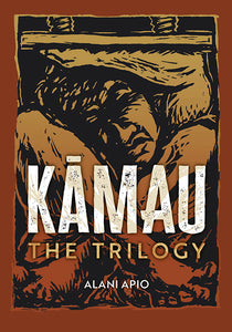 Kamau: The Trilogy by Alani Apio