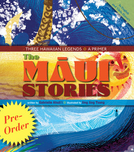 The Maui Stories, Bilingual by Gabrielle Ahuli'i