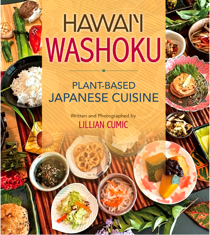 Hawai‘i Washoku Plant-Based Japanese Cuisine by Lillian Cumic