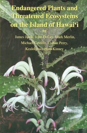 Endangered Plants an Threatened Ecosystems Island of Hawaii