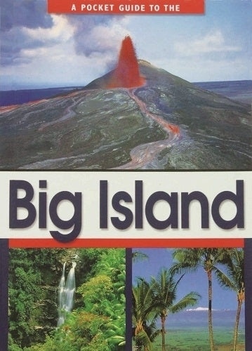 A Pocket Guide to the Big Island by Curt Sanburn