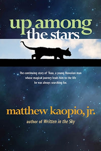 Up Among the Stars by Matthew Kaopio Jr.