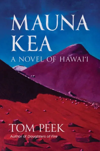 Mauna Kea; A Novel Of Hawaii by Tom Peek