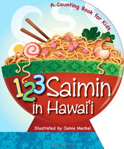 1-2-3 Saimin In Hawaii: A Counting Book for Kids by Jamie Meckel