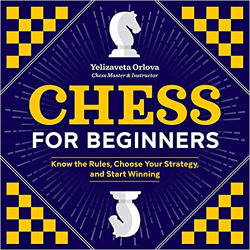 Chess for Beginners by Yelizaveta Orlova