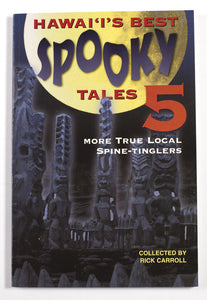 Hawaii's Best Spooky Tales 5 by Rick Carroll
