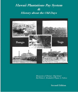 Bango Tags: Hawai'i Plantation Pay System & History in the Old Days by Edwin L. Kaukali and Wayne A. Subica