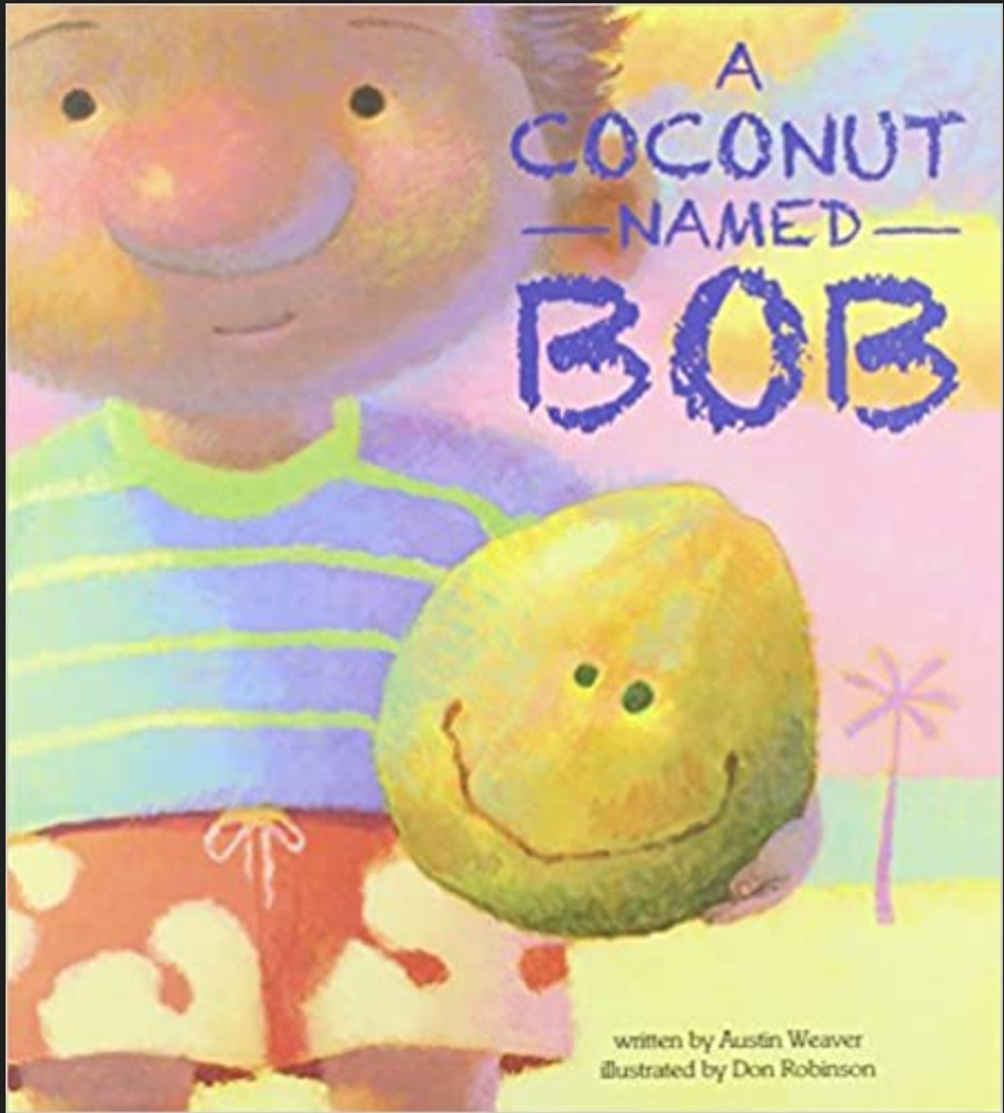 A Coconut Named Bob by Austin Weaver