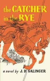 Catcher In The Rye by J.D. Salinger