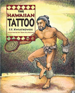 Hawaiian Tattoo, The by P. F. Kwiatkowski and Tom O. Mehau