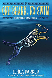 Niuhi Shark Saga Book 2: One Shark, No Swim by Lehua Parker